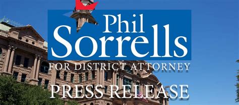 Phil Sorrells Kicks Off Campaign For Criminal District Attorney Phil Sorrells For Tarrant