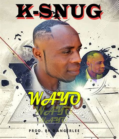 K Snug Wayo Prod Danger Lee AfroFire