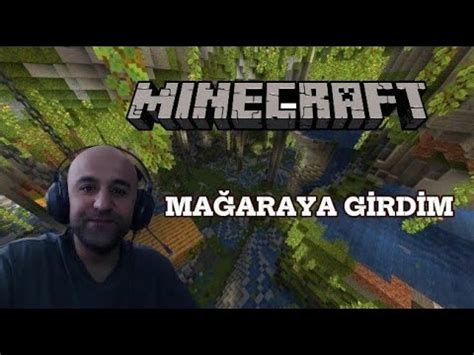 MAĞARAYA GİRDİM MİNECRAFT YouTube