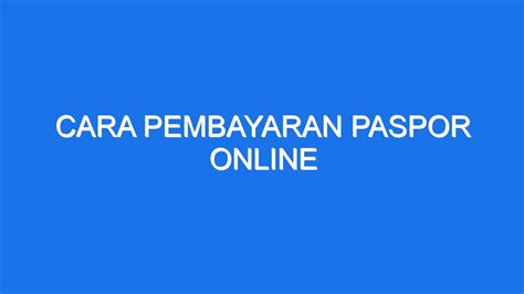 Cara Pembayaran Paspor Online Ilmiah