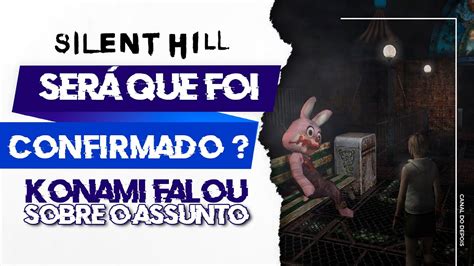 NOVO GAME DE SILENT HILL CONFIRMADO PELA KONAMI YouTube