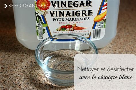 14 Utilisations Du Vinaigre Blanc Bee Organisée