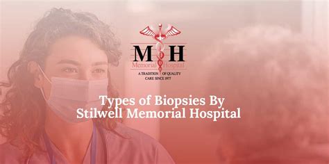 Types Of Biopsies By Stilwell Memorial Hospital