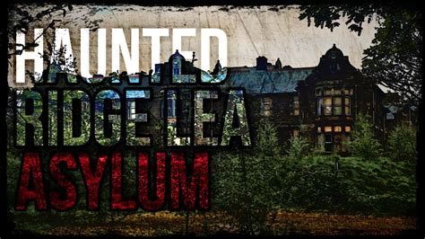 Most Haunted Asylum In England Ridge Lea Asylum YouTube