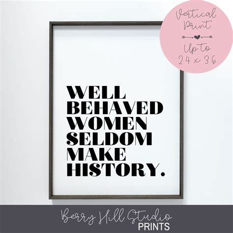 Well Behaved Women Seldom Make History Laurel Thatcher Ulrich Etsy