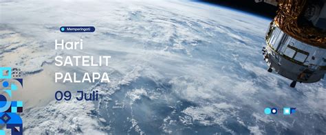 Hari Satelit Palapa Indonesia 9 Juli 2021 Stmik Amikbandung