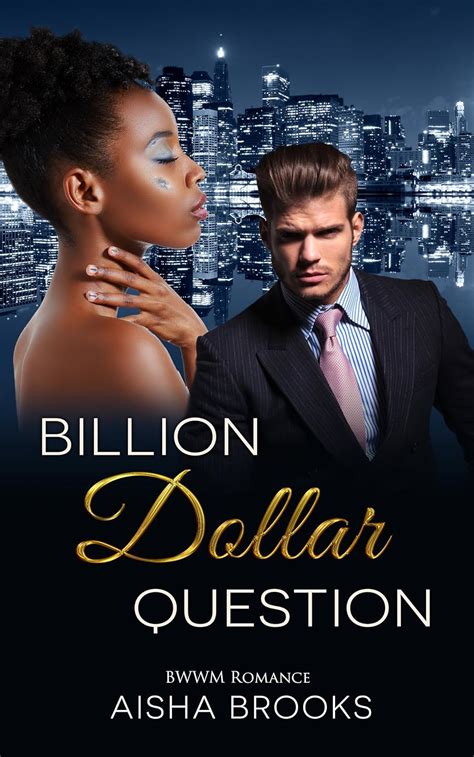 Romance Billion Dollar Question Mega Bwwm Billionaire Romance African American Interracial