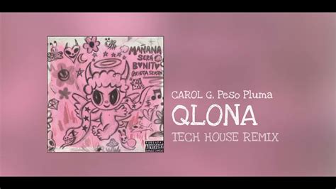 Qlona Carol G Peso Pluma Tech House Remix Youtube