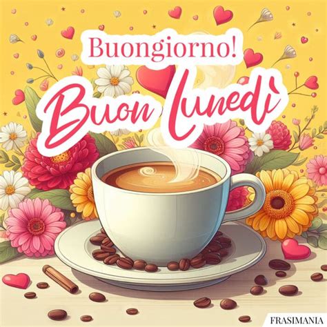 Buongiorno Buon Luned Buon Lunedi Buongiorno Caffe