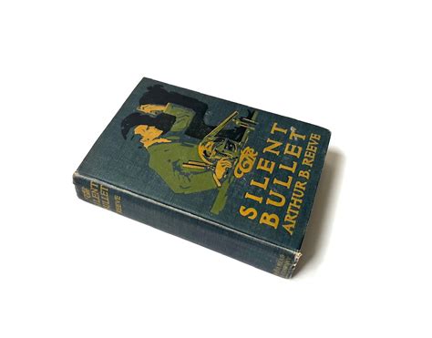 The Silent Bullet by Arthur B. Reeve: Near Fine Hardcover (1912) 1st ...