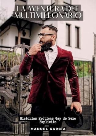 La Aventura Del Multimillonario Historias Er Ticas Gay De Sexo Explicito Amazon Br