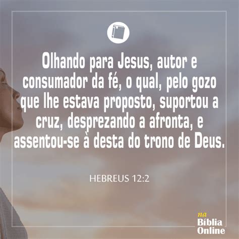 Olhando Para Jesus O Autor E Consumador Da Nossa Fé