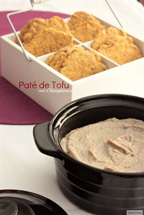 Paté De Tofu Con Champiñones Chez Dashita Recetas Música Y Fotos