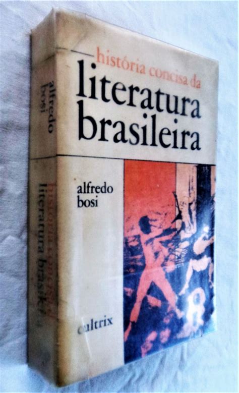 Hist Ria Concisa Da Literatura Brasileira Alfredo Bosi Livro