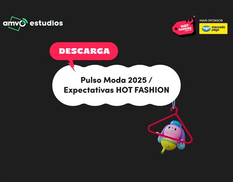 Pulso Moda Panorama De Moda En El Canal Digital Y Expectativas De Compra Hacia HOT FASHION