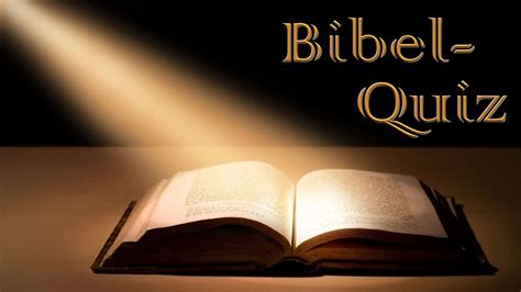 Bibel Quiz Unsere Fragen An Euch Einleitung Wiederum Steht