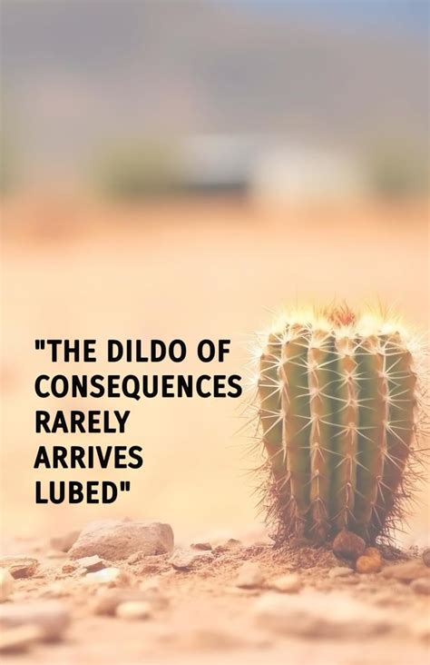Amazon THE DILDO OF CONSEQUENCES RARELY ARRIVES LUBED Merchandise Ferk It Love Sex