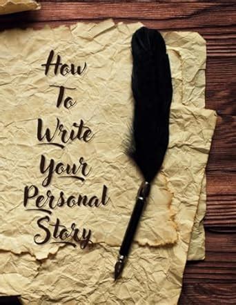 How To Write Your Personal Story: A Step-by Step Workbook Guide for ...