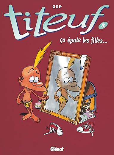 Amazon Fr Titeuf Tome Ca Pate Les Filles Zep Livres