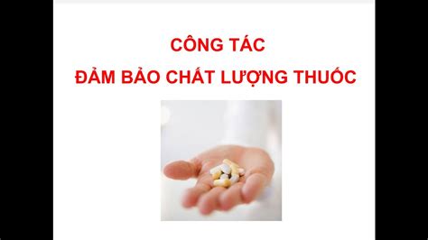 Công tác đảm bảo chất lượng thuốc YouTube