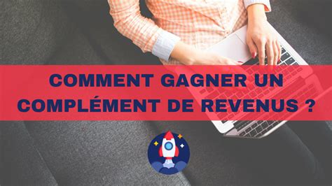 Comment gagner un complément de revenus avec son blog Vivre de