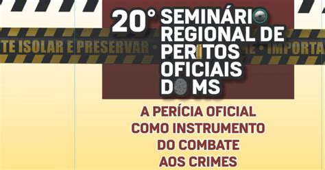 Xx Semin Rio Regional Dos Peritos Oficiais De Mato Grosso Do Sul Em