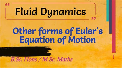 Other Forms Of Eulers Equation Of Motion Fluid Dynamics6th Semester Youtube