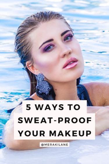 How To Sweat Proof Your Makeup 10 Tips And Hacks