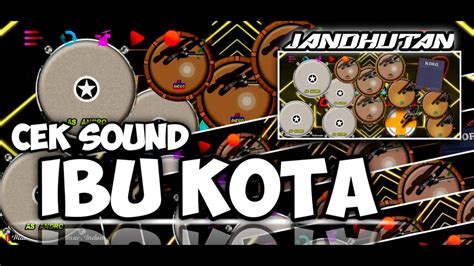 Cek Sound Ibu Kota Koplo Jandhut Cover Kendang Android Youtube