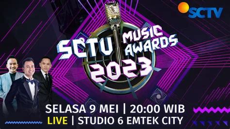 Saksikan Sctv Music Awards Bersama Artis Musisi Papan Atas Tayang