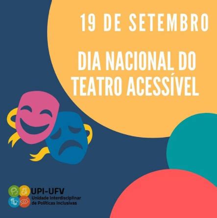 19 DE SETEMBRO DIA NACIONAL DO TEATRO ACESSÍVEL UPI