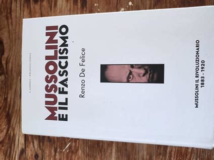 Mussolini E Il Fascismo Mussolini Il Rivoluzionario Renzo