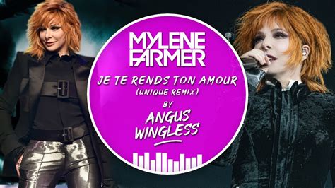 MYLÈNE FARMER Je te rends ton amour Unique Remix MyleneFarmer