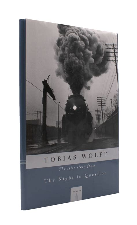 The Title Story From The Night In Question Stories Tobias Wolff