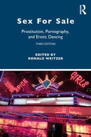 Sex For Sale Prostitution Pornography And Erotic Dancing Ronald