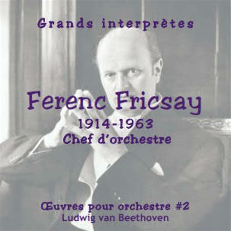 oeuvres pour orchestre  beethoven ferenc fricsay