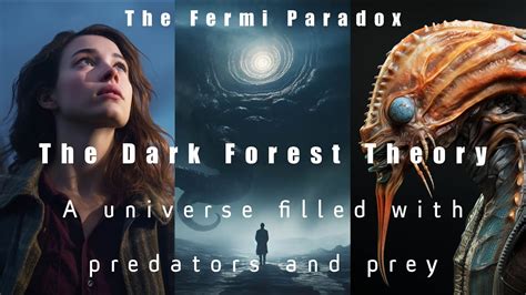 The Fermi Paradox And The Dark Forest Theory Why The Universe Is So