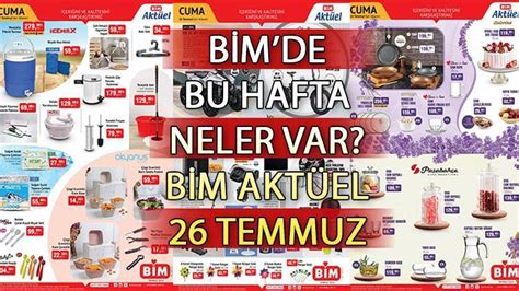 SATIŞTA BİM AKTÜEL 26 TEMMUZ 2024 KATALOĞU İNDİRİMLİ ÜRÜNLER Bim