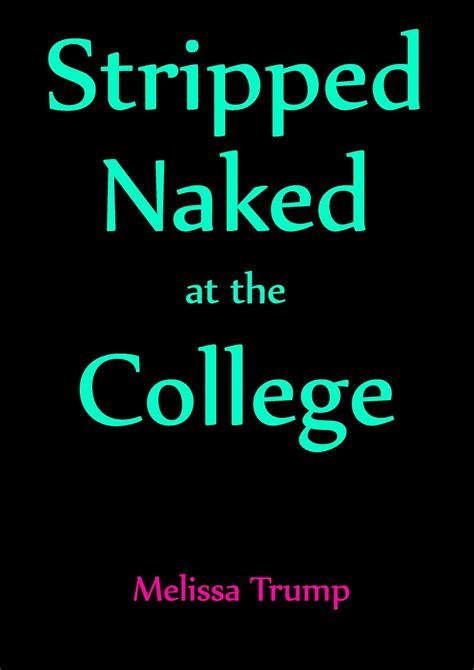 Stripped Naked At The College An Erotica CFNM And CMNF Book The