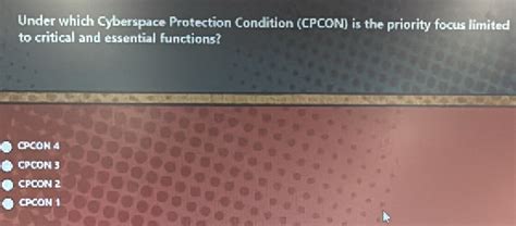 Under Which Cyberspace Protection Condition (CPCON) Is the Priority ...