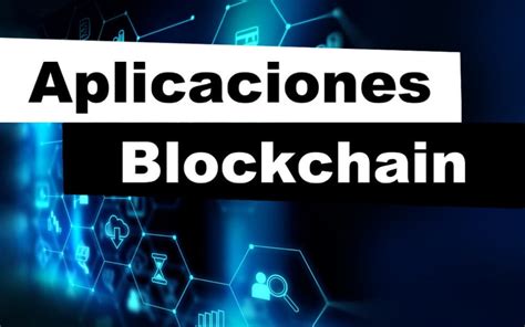 Aplicaciones De Blockchain Ejemplos Del Mundo Real Criptotario