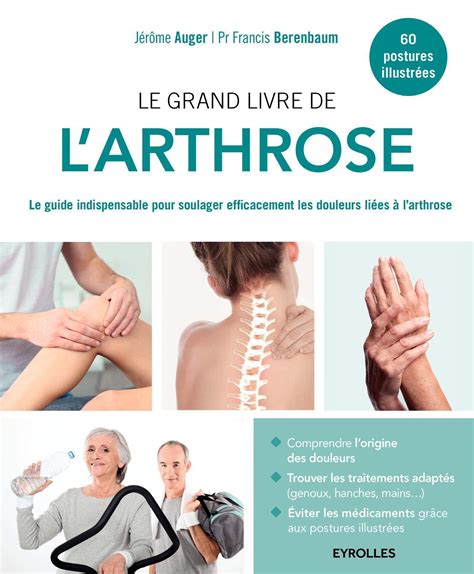 Buy Le Grand Livre De L Arthrose Le Guide Indispensable Pour Soulager