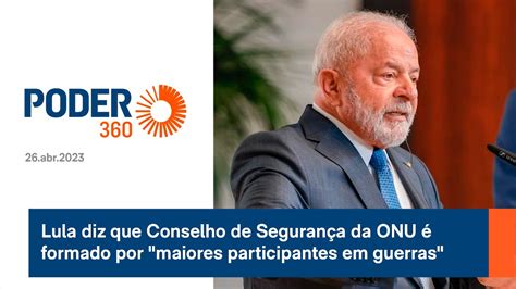 Lula diz que Conselho de Segurança da ONU é formado por maiores