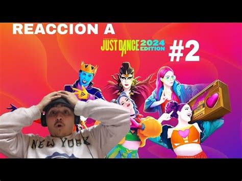 REACCIÓN 2 A LOS TRAILERS DE JUST DANCE 2024 EDITION CHUMCHU YouTube