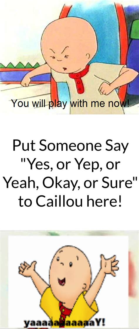 A Blank Meme Say Yes To Caillou By Convbobcat On Deviantart