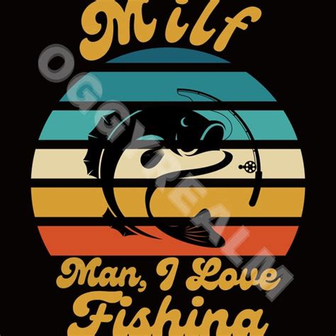 Milf Svg Man I Love Fishing Svg Milf Svg Funny Svg Fishing Etsy New