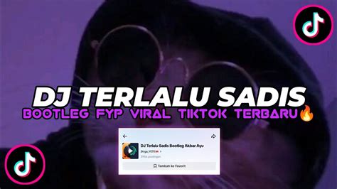 DJ TERLALU SADIS BOOTLEG X MELODY KANE VIRAL TIKTOK TERBARU YouTube