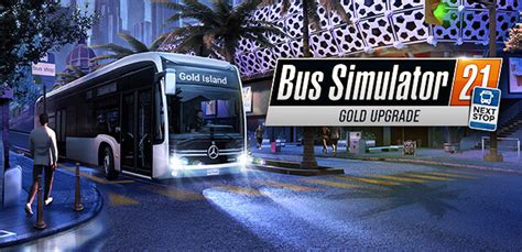 Bus Simulator 21 Next Stop Gold Upgrade Steam Key For PC Buy Now