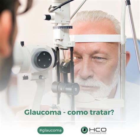 Glaucoma como tratar HCO Uberlândia