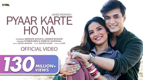 Pyaar Karte Ho Na Video Javed Mohsin Stebin B Shreya G Mohsin